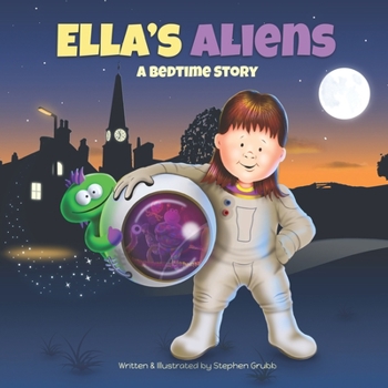 Paperback Ella's Aliens: A Bedtime Story Book