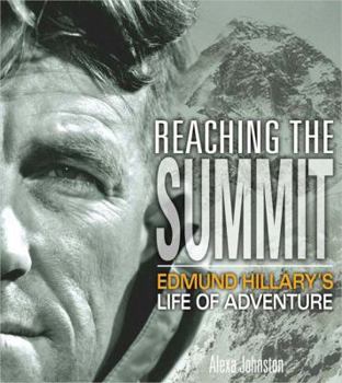 Hardcover Reaching the Summit: Sir Edmund Hillary's Life of Adventure Book