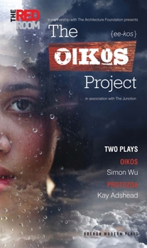 Paperback The Oikos Project: Oikos and Protozoa: Two Plays Book