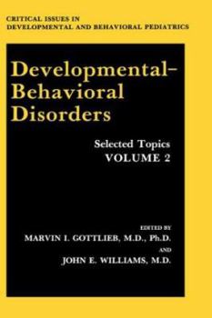 Hardcover Developmental-Behavioral Disorders: Selected Topics Volume 2 Book