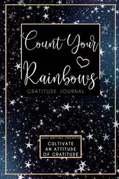 Paperback Count Your Rainbows Gratitude Journal: Cultivate An Attitude Of Gratitude Book