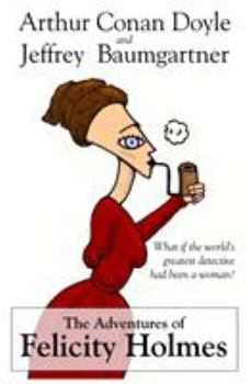 Paperback The Adventures of Felicity Holmes Book