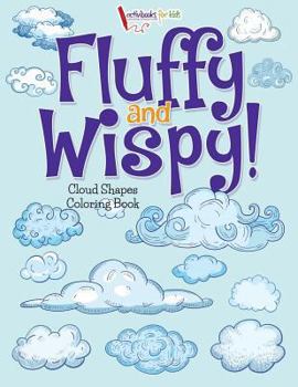 Paperback Fluffy and Wispy! Cloud Shapes Coloring Book