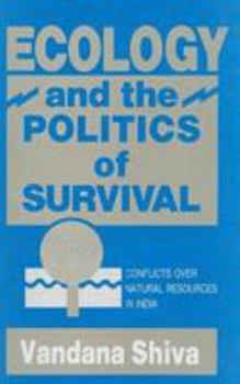 Hardcover Ecology and the Politics of Survival: Conflicts Over Natural Resources in India Book