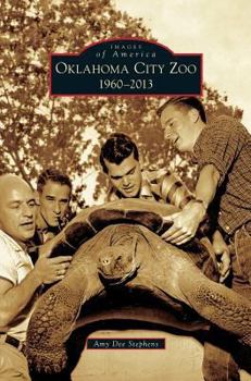 Oklahoma City Zoo: 1960-2013 - Book  of the Images of America: Oklahoma