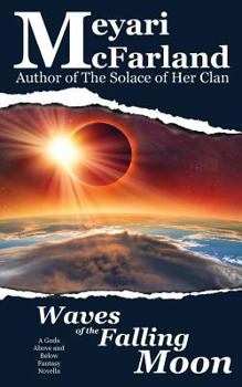 Waves of the Falling Moon: A Gods Above and Below Fantasy Novella - Book  of the Gods Above and Below