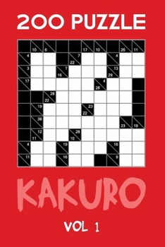 200 Puzzle Kakuro Vol 1: Cross Sums For Experts Puzzle Book, hard,10x10, 2 puzzles per page
