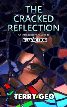 Paperback The Cracked Reflection: An introductory novella to REFRACTION Book