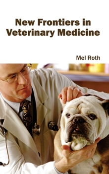 Hardcover New Frontiers in Veterinary Medicine Book