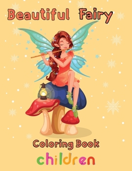 Paperback Beautiful Fairy Coloring Book Children: 8.5''x11''/fairy coloring book