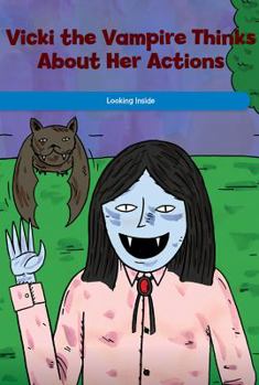 Paperback Vicki the Vampire Thinks about Her Actions: Looking Inside Book