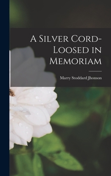Hardcover A Silver Cord-Loosed in Memoriam Book