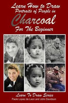 Paperback Learn How to Draw Portraits of People in Charcoal for the Beginner Book