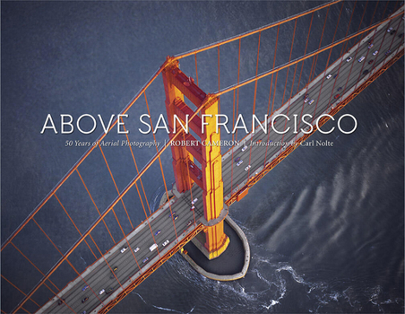 Hardcover Above San Francisco: 50 Years of Aerial Photography Book