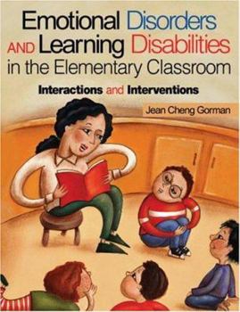 Paperback Emotional Disorders and Learning Disabilities in the Elementary Classroom: Interactions and Interventions Book