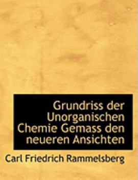 Paperback Grundriss Der Unorganischen Chemie Gemass Den Neueren Ansichten [Large Print] Book