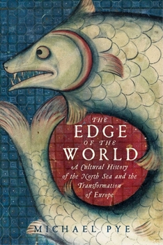 Paperback The Edge of the World: A Cultural History of the North Sea and the Transformation of Europe Book