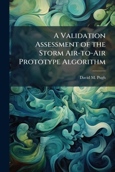 Paperback A Validation Assessment of the Storm Air-to-Air Prototype Algorithm Book