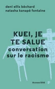 Paperback Kuei, je te salue - Conversation sur le racisme [French] Book