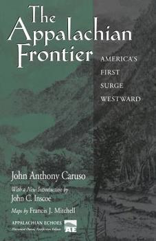 Paperback The Appalachian Frontier: America's First Surge Westward Book