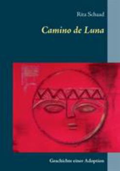 Paperback Camino de Luna: Geschichte einer Adoption [German] Book