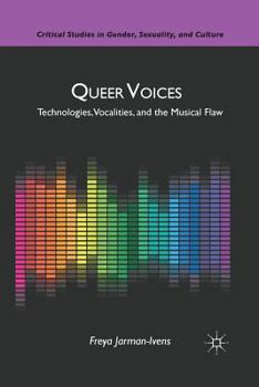 Paperback Queer Voices: Technologies, Vocalities, and the Musical Flaw Book