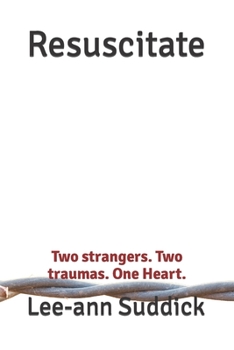 Paperback Resuscitate: Two strangers. Two traumas. One Heart. Book