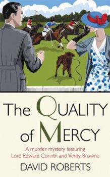 Hardcover The Quality of Mercy: A Murder Mystery Featuring Lord Edward Corinth and Verity Browne Book