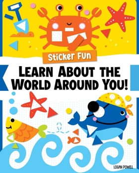 Sticker Fun: Learn About the World Around You! (Happy Fox Books) For Kids Ages 3-6 - Learn Through Play - Stickers and Colorful Illustrations of Objects and Animals from the Farm and the Ocean