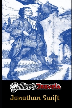 Paperback Gulliver's Travels By Jonathan Swift (Annotated & Illustrated) Classic Book