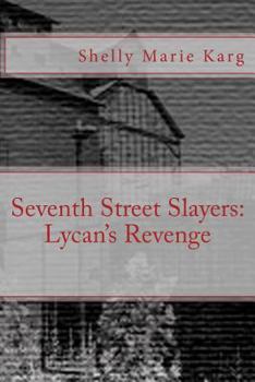 Paperback Seventh Street Slayers: Lycan's Revenge Book