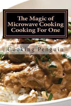 Paperback The Magic of Microwave Cooking Cooking for One Book