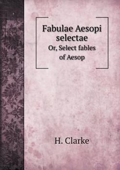 Paperback Fabulae Aesopi selectae Or, Select fables of Aesop Book