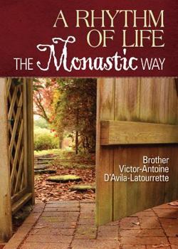 Paperback A Rhythm of Life: The Monastic Way Book