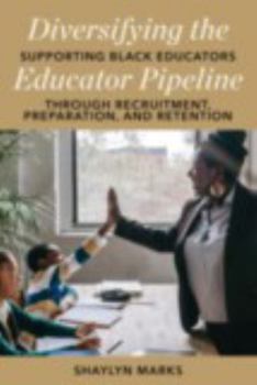 Diversifying the Educator Pipeline: Supporting Black Educators through Recruitment, Preparation, and Retention (Academy for Educational Studies)