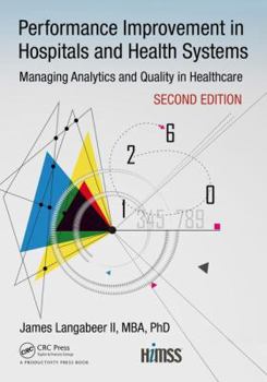 Paperback Performance Improvement in Hospitals and Health Systems: Managing Analytics and Quality in Healthcare, 2nd Edition Book