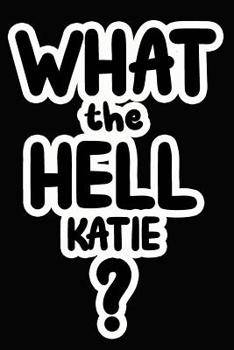 Paperback What the Hell Katie?: College Ruled Composition Book