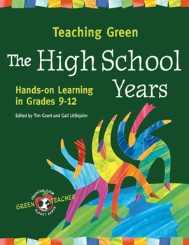 Paperback Teaching Green - The High School Years: Hands-On Learning in Grades 9-12 Book