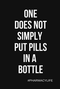 Paperback One Does Not Simply Put Pills in a Bottle: Black & White College Rule Lined Notebook Journal Book