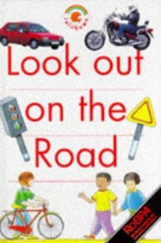 Hardcover Look Out on the Road (Rainbows Red) (Red Rainbows Safety) Book