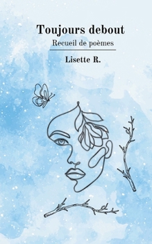 Paperback Toujours debout: Recueil de poèmes [French] Book