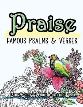Praise: Famous Psalm and Verses: Bible Quotes Adult Coloring Book
