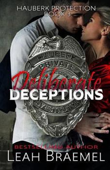 Deliberate Deceptions - Book #3 of the Hauberk Protection