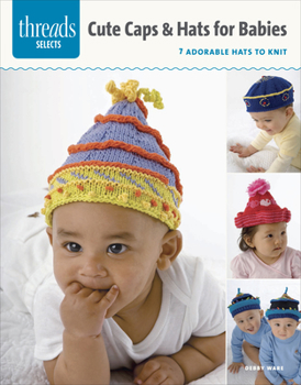 Paperback Caps & Hats for Babies: 7 Adorable Hats to Knit Book