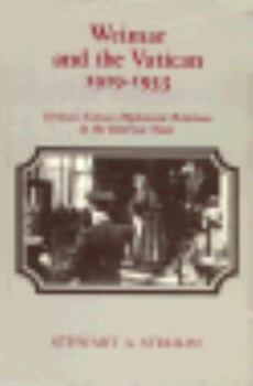 Hardcover Weimar and the Vatican, 1919-1933: German-Vatican Diplomatic Relations in the Interwar Years (Princeton Legacy Library) Book