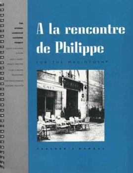 Hardcover a la Rencontre de Philippe: An Interactive Video Program for the Macintosh Book