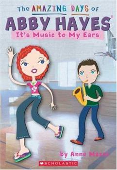 It's Music To My Ears (The Amazing Days of Abby Hayes, #14) - Book #14 of the Amazing Days of Abby Hayes