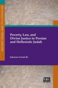 Paperback Poverty, Law, and Divine Justice in Persian and Hellenistic Judah Book