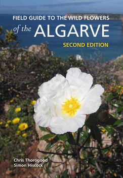 Paperback Field Guide to the Wild Flowers of the Algarve: Second Edition Book