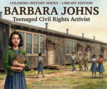 Coloring History Barbara Johns: Teenaged Civil Rights Activist